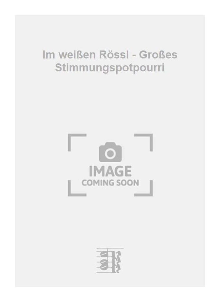 Im weißen Rössl - Großes Stimmungspotpourri
